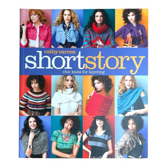Short Story : Chic Knits for Layering by Cathy Carron (2012, Trade Paperback) - Picture 1 of 3